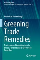 Book cover of Greening Trade Remedies by Pieter Van Vaerenbergh