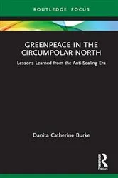 Book cover of Greenpeace in the Circumpolar North by Danita Catherine Burke