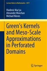 Book cover of Green's Kernels and Meso-Scale Approximations in Perforated Domains by Vladimir Maz'ya