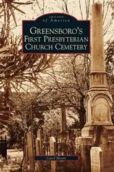 Book cover of Greensboro's First Presbyterian Church Cemetery by Carol Moore