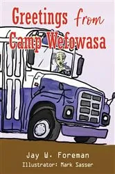 Book cover of Greetings From Camp Wefowasa by Foreman, Jay, W