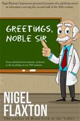 Book cover of Greetings Noble Sir (2nd ed.) by Nigel Flaxton