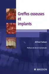 Book cover of Greffes osseuses et implants by Alfred Seban