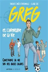 Book cover of Greg et l'aventure de la vie by Thibault d' Oysonville