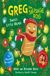 Book cover of Greg the Sausage Roll: Santa's Little Helper by Mark Hoyle