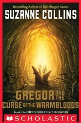 Book cover of Gregor and the Curse of the Warmbloods (The Underland Chronicles #3) by Suzanne Collins