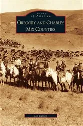 Book cover of Gregory and Charles Mix Counties by Jan Cerney