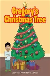Book cover of Gregory's Christmas Tree by Deborah Parkinson-Anatol