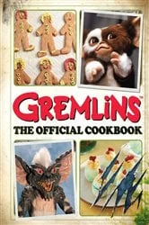 Book cover of Gremlins: The Official Cookbook by Jenn Fujikawa