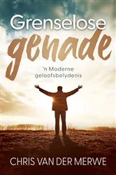 Book cover of Grenselose genade by Chris van der Merwe