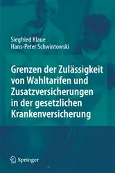 Book cover of Grenzen der Zulässigkeit von Wahltarifen und Zusatzversicherungen in der gesetzlichen Krankenversicherung by Siegfried Klaue