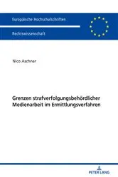 Book cover of Grenzen strafverfolgungsbehoerdlicher Medienarbeit im Ermittlungsverfahren by Nico Aschner