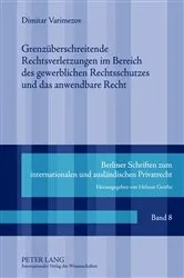 Book cover of Grenzueberschreitende Rechtsverletzungen im Bereich des gewerblichen Rechtsschutzes und das anwendbare Recht by Unknown