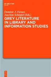 Book cover of Grey Literature in Library and Information Studies by Dominic Farace