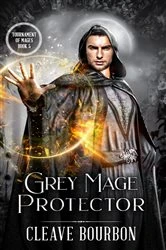 Book cover of Grey Mage Protector (3rd ed.) by Cleave Bourbon