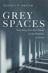 Book cover of Grey Spaces by Jeffrey W. Driver