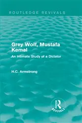 Book cover of Grey Wolf-- Mustafa Kemal by H.C. Armstrong