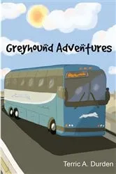 Book cover of Greyhound Adventures by Terric  A. Durden