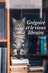 Book cover of Grégoire et le vieux libraire by Marc Roger