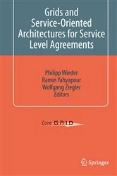 Book cover of Grids and Service-Oriented Architectures for Service Level Agreements by Philipp Wieder