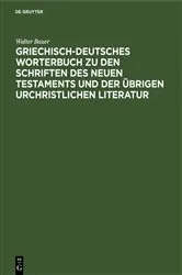 Book cover of Griechisch-Deutsches Worterbuch zu den Schriften des Neuen Testaments und der übrigen urchristlichen Literatur (5th ed.) by Walter Bauer
