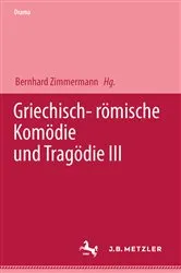 Book cover of Griechisch-römische Komödie und Tragödie III by Bernhard Zimmermann