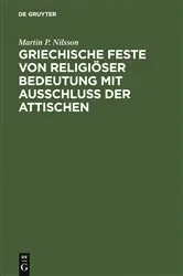 Book cover of Griechische Feste von religiöser Bedeutung mit Ausschluss der Attischen by Martin P. Nilsson