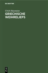 Book cover of Griechische Weihreliefs by Ulrich Hausmann
