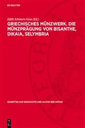 Book cover of Griechisches Münzwerk. Die Münzprägung von Bisanthe, Dikaia, Selymbria (2nd ed.) by Edith Schönert-Geiss