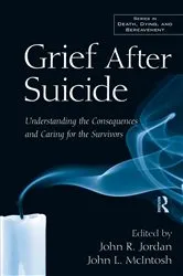 Book cover of Grief After Suicide by John R. Jordan