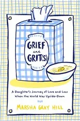 Book cover of Grief and Grit(s) by Marsha Gray Hill