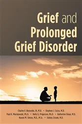 Book cover of Grief and Prolonged Grief Disorder by Charles F. III Reynolds