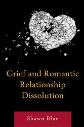 Book cover of Grief and Romantic Relationship Dissolution by Shawn Blue