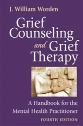 Book cover of Grief Counseling and Grief Therapy, Fourth Edition (4th ed.) by J. William Worden