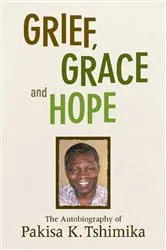 Book cover of Grief, Grace and Hope by Pakisha Tshimika