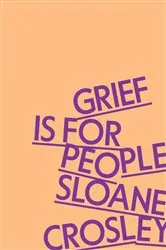 Book cover of Grief Is for People by Unknown