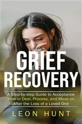 Book cover of Grief Recovery by Leon Hunt