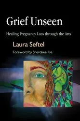 Book cover of Grief Unseen by Laura Seftel