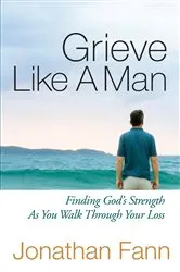 Book cover of Grieve Like A Man by Jonathan Fann