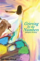 Book cover of Grieving by the Numbers by Jan Teel-Nealis