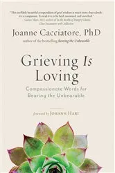 Book cover of Grieving is Loving by Joanne Cacciatore