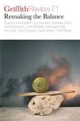 Book cover of Griffith Review 71: Remaking the Balance by Ashley Hay