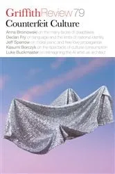 Book cover of Griffith Review 79: Counterfeit Culture by Carody Culver