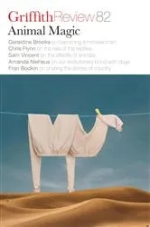 Book cover of Griffith Review 82: Animal Magic by Carody Culver