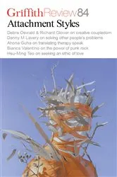 Book cover of Griffith Review 84: Attachment Styles by Debra Oswald