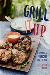 Book cover of Grill It Up by Steve Tillett