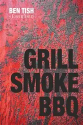 Book cover of Grill Smoke BBQ by Ben Tish