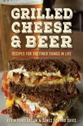 Book cover of Grilled Cheese & Beer by Kevin VanBlarcum