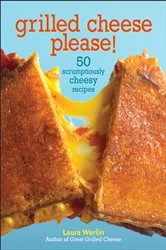 Book cover of Grilled Cheese Please! by N/A