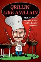 Book cover of Grillin' Like a Villain by Rick Black